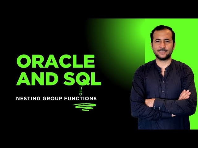 Oracle SQL Tutorial: Grouping Data - Nesting Group Functions | Beginner to Advanced| Video 51 (2025)
