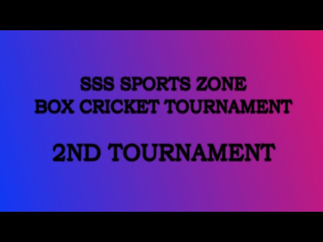 SSS SPORTS ZONE | Box Cricket 2nd tournament