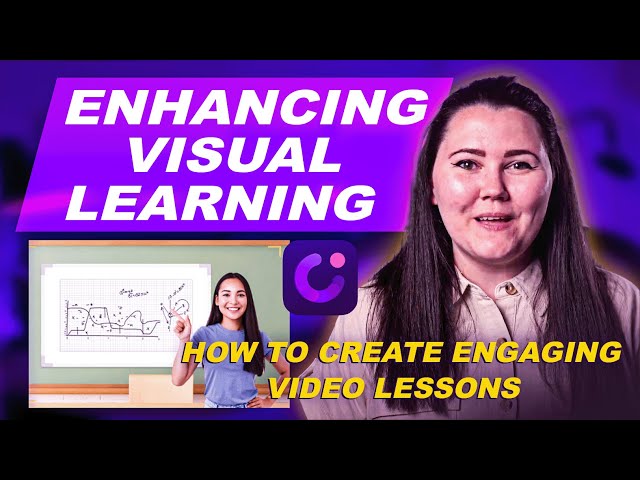Enhancing Visual Learning: How to Create Engaging Video Lessons