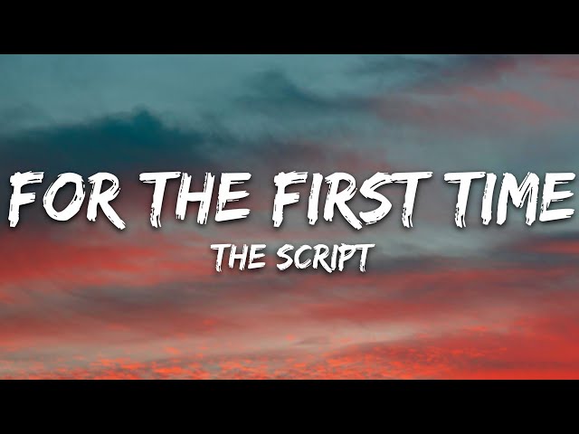 The Script - For The First Time (Lyrics)