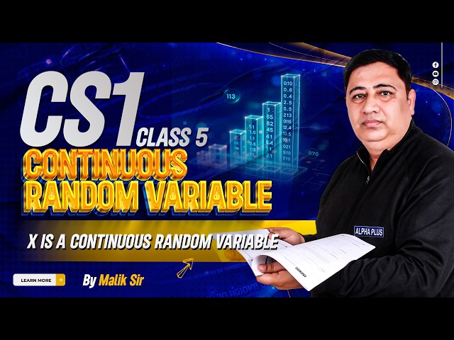CS1 Class 5 | Continuous Random Variable Explained with Solved Examples