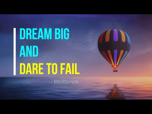 Motivational Video Dream Big and Dare to fail