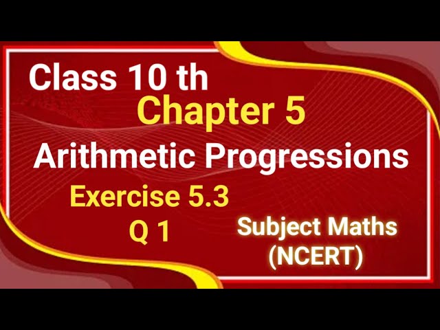 Class 10th chapter 5 Arithmetic Progressions / Exercise 5.3 Q 1 /  NCERT Book