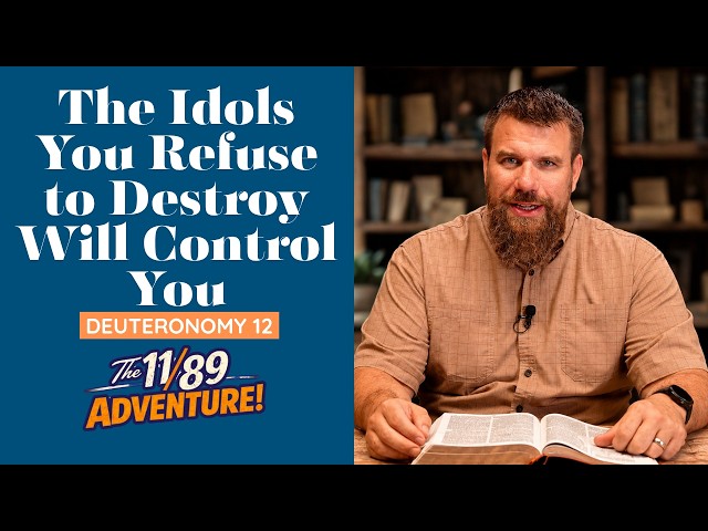 Deuteronomy 12: The Idols You Refuse to Destroy Will Control You