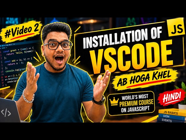 Installation of VS Code  | Setup JavaScript Environment | Complete JavaScript Course | #video2