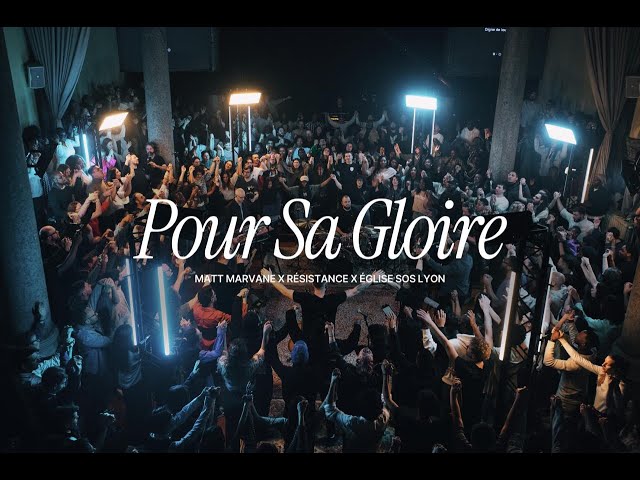Pour sa Gloire (Live) - RESISTANCE, @MattMarvane & @eglisesoslyon