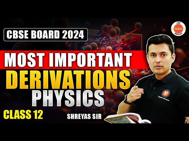 Most Important Derivations From Class 12 Physics | CBSE Boards 2024 | Shreyas Sir