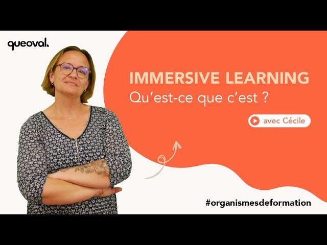 Tout savoir sur l'Immersive Learning !