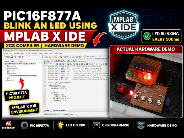 PIC16F877A LED Blinking Tutorial | MPLAB X IDE Setup, XC8 Code & Hardware Demo
