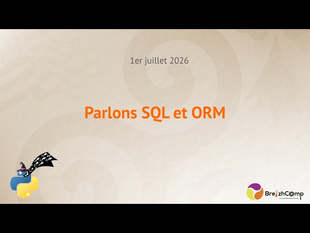 [Python Rennes] Let's Talk SQL and ORM - Jonathan Léger and Anthony Ricaud