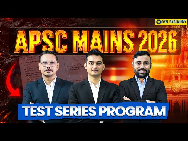 APSC Mains Test Series Program 2026 | APSC 2026 | SPM IAS Academy