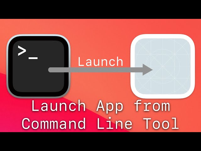 Launch App from your Command Line Utility