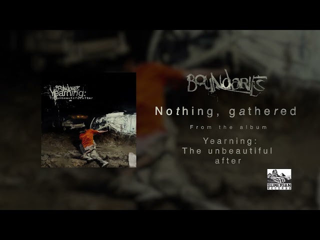 Boundaries - Nothing, gathered (Official Audio)