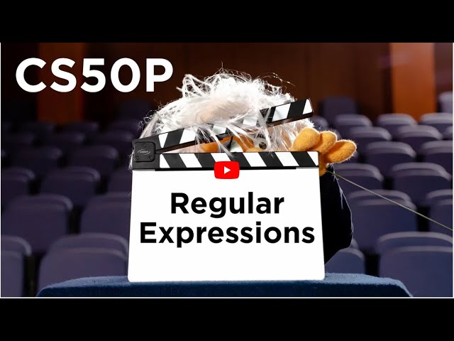 Harvard CS50P - Lecture 7:  Regular Expressions.