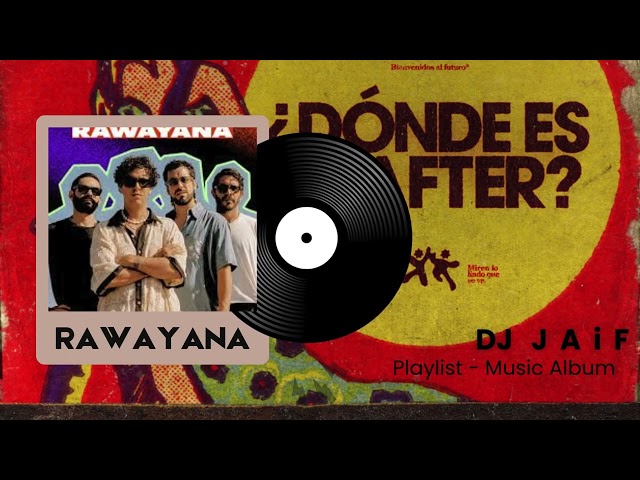 RAWAYANA  MIX  ¿Donde es el After? 🌴 |  DJ  J  A  i  F