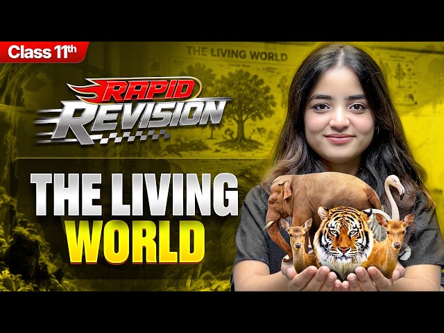 The Living World in 19 Mins | Class 11th Biology Chapter-1 RAPID REVISION | CBSE 2026-27 Exam