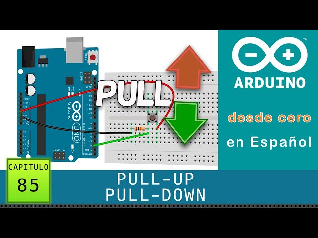 Arduino desde cero en Español - Capítulo 85 - Pull-up y Pull-down ¿cuándo y por qué usar?