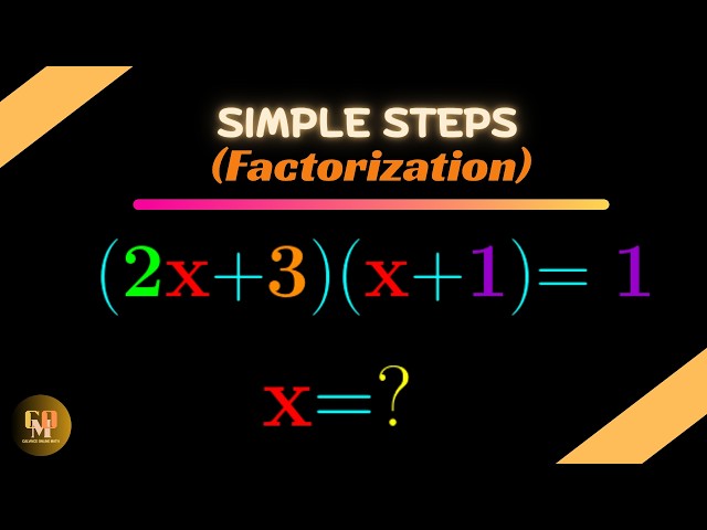How to Solve (2x + 3)(x + 1) = 1 by Factoring (Easy Step-by-Step)