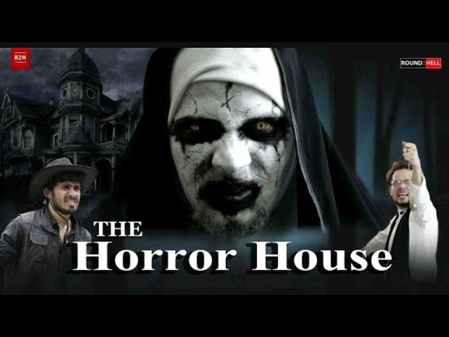 THE HORROR HOUSE || ROUND2HELL || R2H @Round2hell 