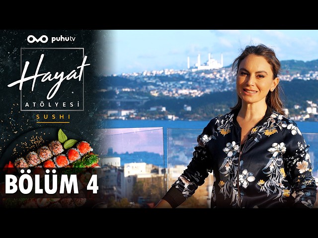 Hayat Atölyesi: Sushi - 4. Bölüm