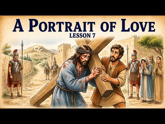 Sabbath School Lesson For This Week: "A Portrait of Love" | Sabbath School Lesson 7(Q3 2026)