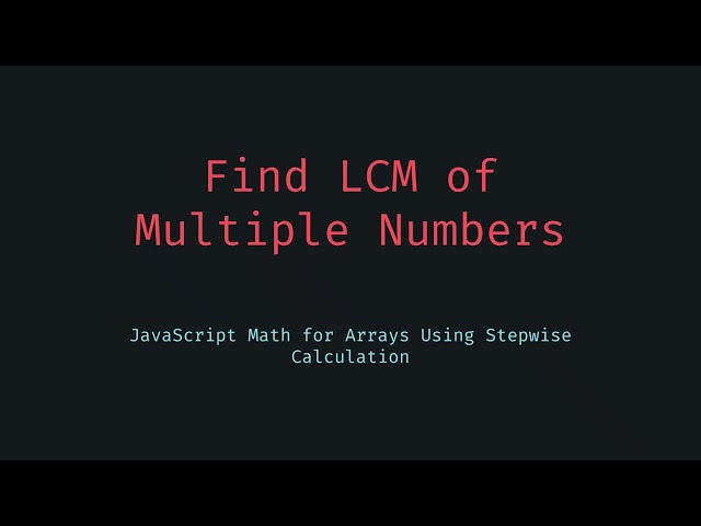 🎥 Find LCM of Multiple Numbers in JavaScript  Smart Array Based Math Trick