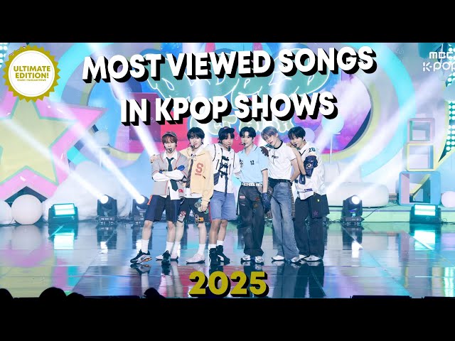 [ULTIMATE TOP 100] MOST VIEWED SONGS IN KPOP SHOWS IN 2025 (STAGES + FANCAMS!) - MAY | UPDATE 3