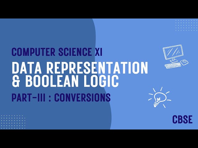 Data Representation & Boolean Logic | Part-3 | Number System Conversions | CBSE Computer Science XI