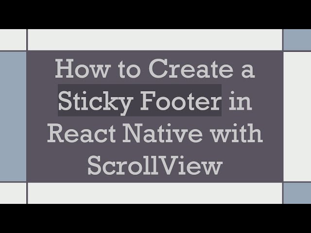 How to Create a Sticky Footer in React Native with ScrollView