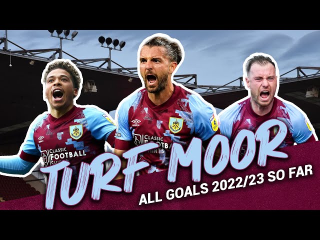 All Turf Moor Goals | Screamers, Stoppage Time Winners & More | 2022/23 So Far