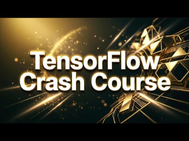 TensorFlow Crash Course - Python Machine Learning