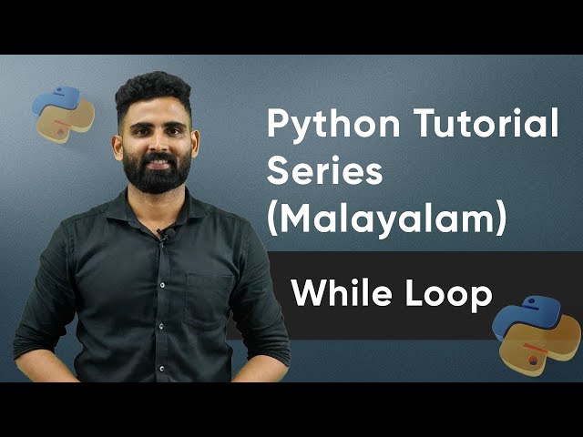 Part 8 | While Loop | Python Malayalam Tutorial Series