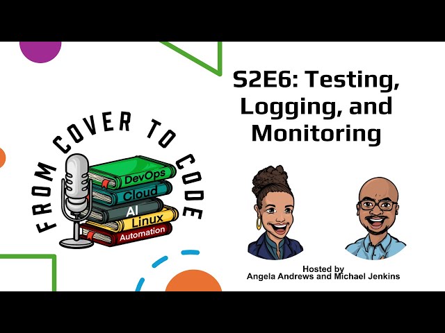 S2E6: Testing Logging and Monitoring
