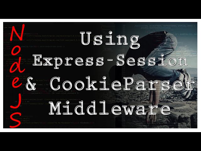 NodeJS - Cookie-Parser & Express-session - Tutorial 4