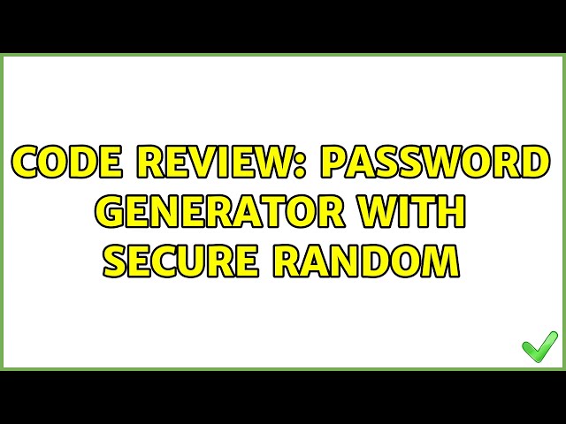 Code Review: Password generator with Secure Random (2 Solutions!!)
