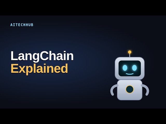 LangChain Explained: The Complete Beginner's Guide