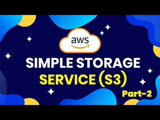 Introduction to Simple Storage Service S3 - Cloud Storage on AWS