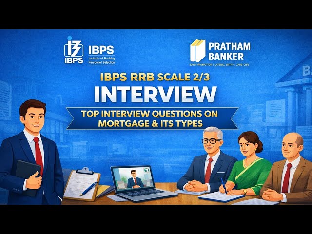 IBPS RRB SCALE 2/3 INTERVIEW| TOP INTERVIEW QUESTIONS ON MORTGAGE AND IT'S TYPES
