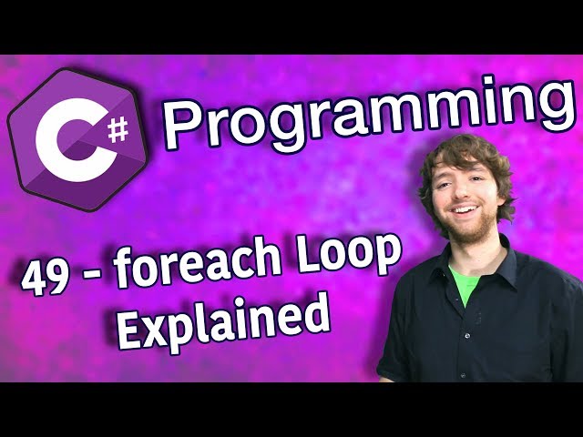 C# Programming Tutorial 49 - foreach Loop Explained