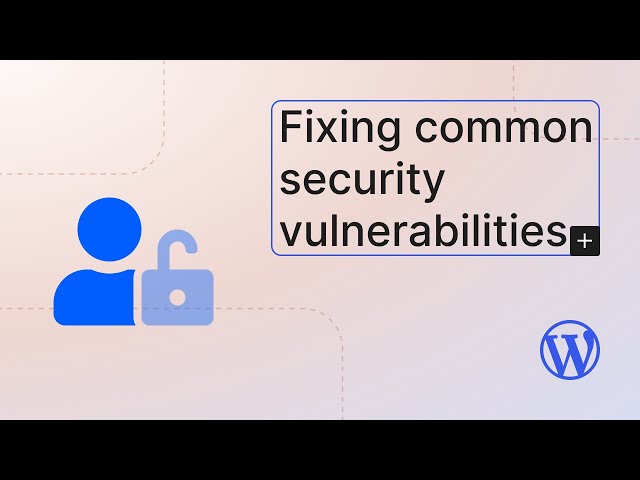 Fixing common security vulnerabilities