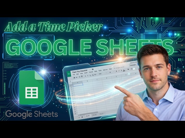 How to Add a Time Picker in Google Sheets (Updated 2026 Step-by-Step Beginner Guide)