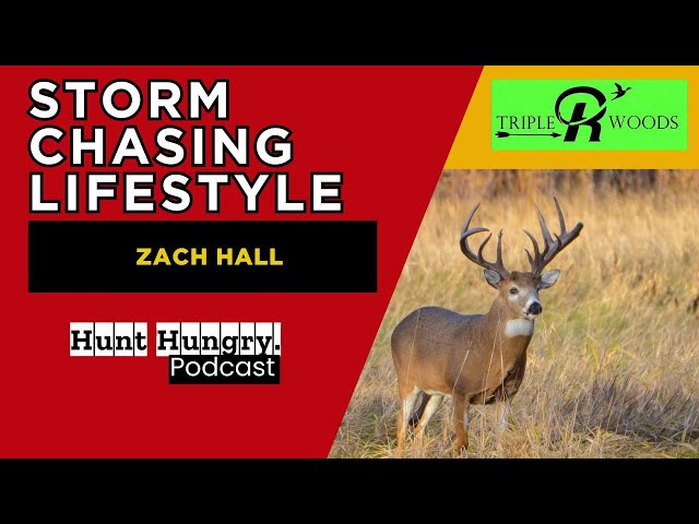 Storm Chasing Lifestyle - Hunt Hungry Podcast - #archery #deer #outdoors @TripleRwoods