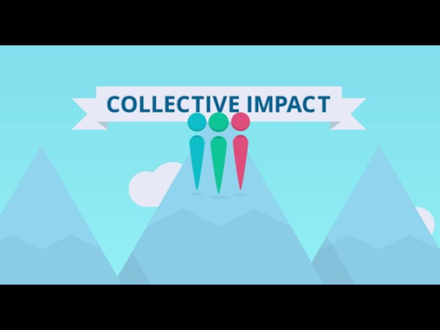Tackling Complex Social Problems through Collective Impact