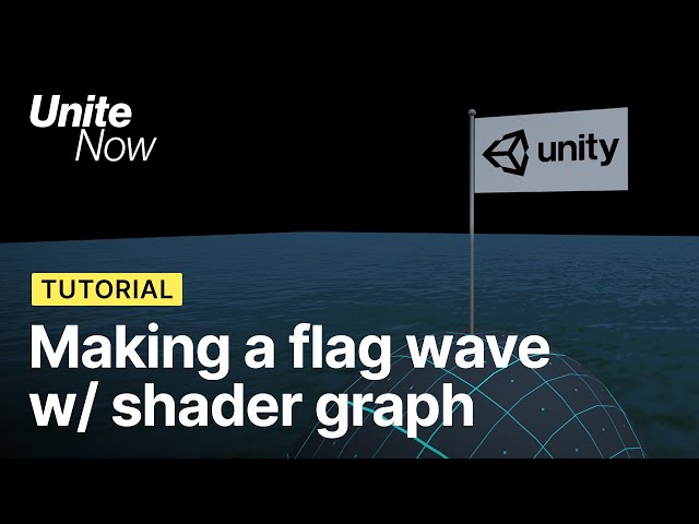 Making a flag wave with Shader Graph | Unite Now 2020