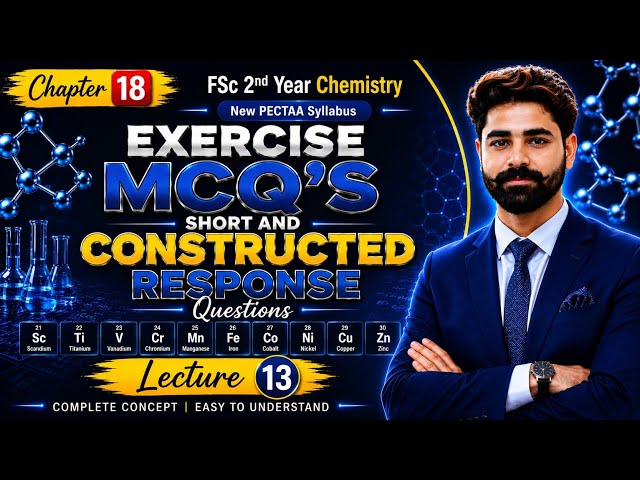 Exercise | MCQs, Short Questions & Constructed Response Questions | Lecture 13 | Chapter 18