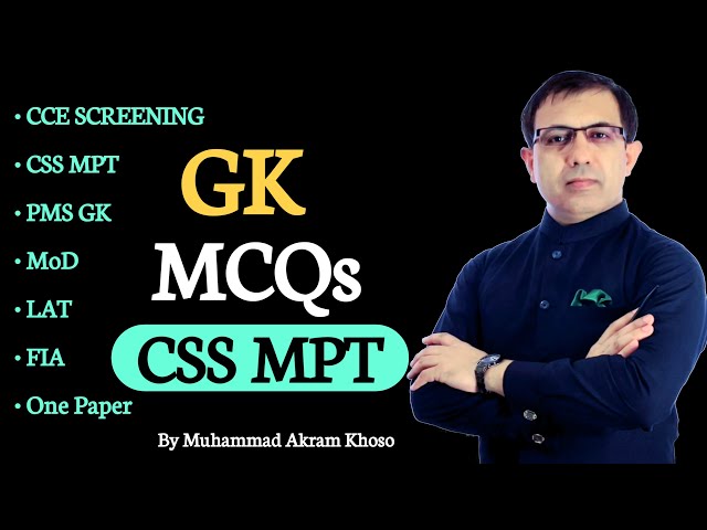 General Knowledge MCQs Solved For CSS MPT CCE Screening and One Paper Tests | by Muhammad Akram