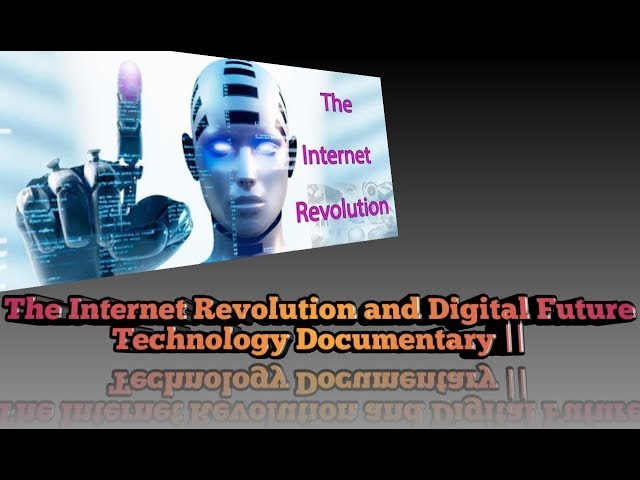 The Internet Revolution and Digital Future Technology Documentary || 2018 HD ||