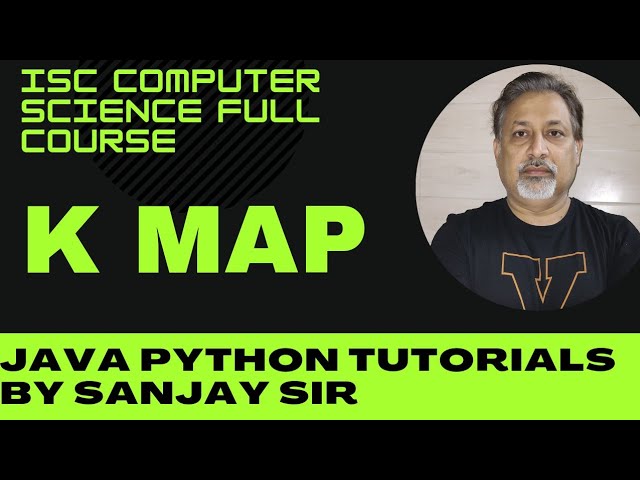 full course revision | Computer for Class 12   ISC   |  K MAP   | UNCUT