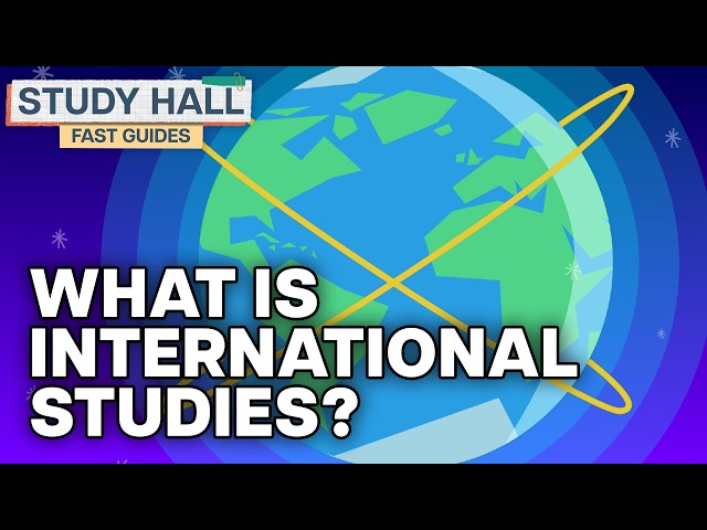 What is International Studies? | College Majors | College Degrees | Study Hall