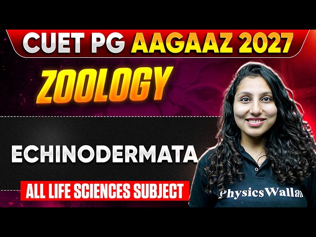 Echinodermata | CUET PG Biology 2027 | Aagaaz 2027 | Zoology 2027 | PW